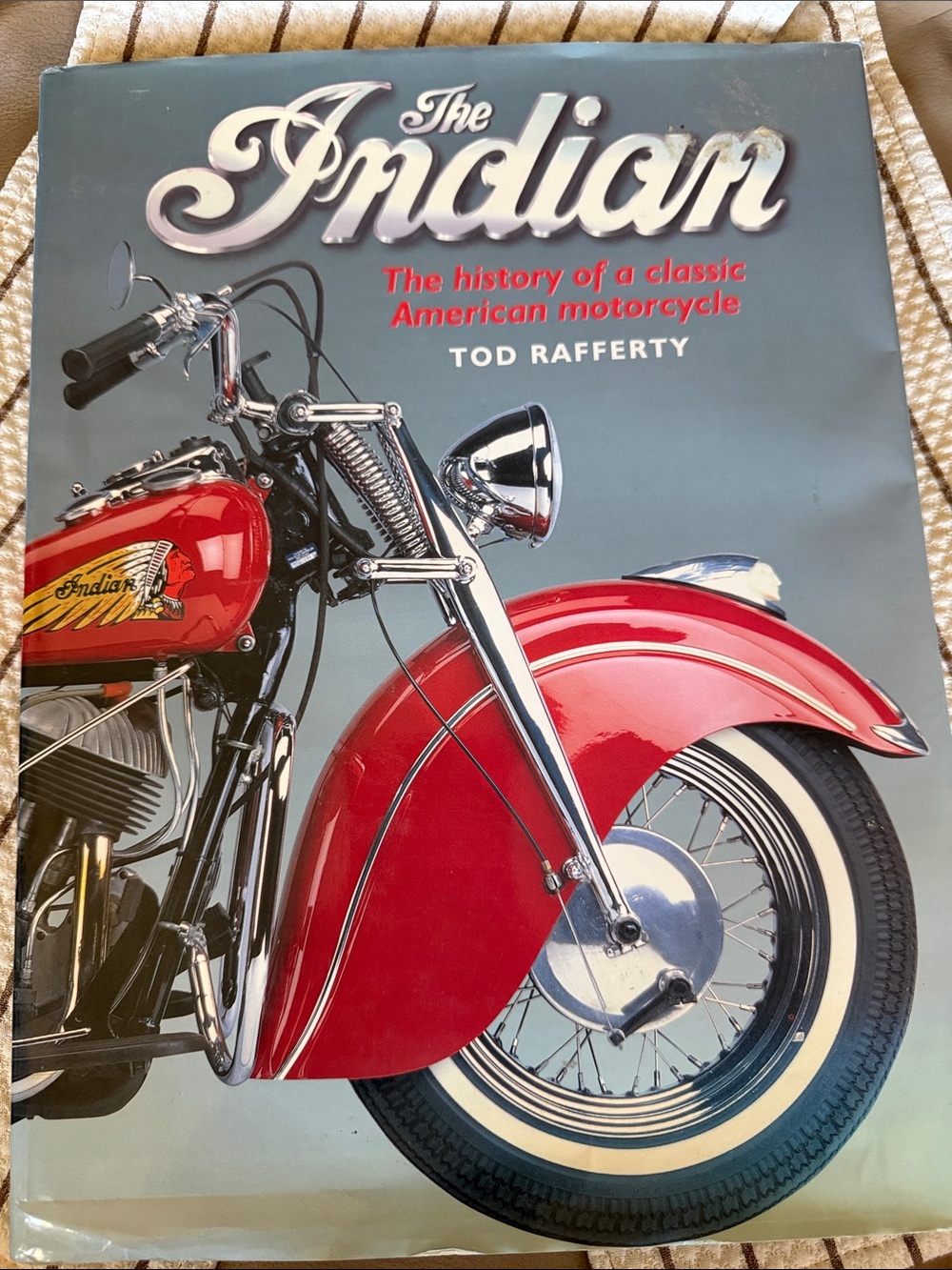 The Indian: The history of a classic American motorcycle by Tod Rafferty Book